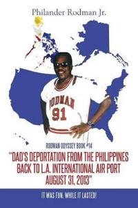 "Dad's Deportation from the Philippines back to L.A. International Air Port, August 31, 2013"