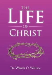 The Life of Christ