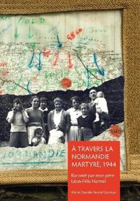 À Travers la Normandie Martyre