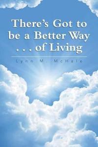 Kirjan kansi "There's Got to Be a Better Way . . . of Living"
