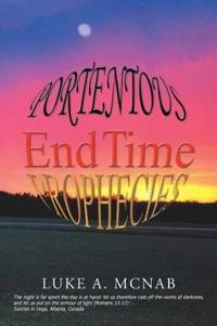 Portentous End Time Prophecies