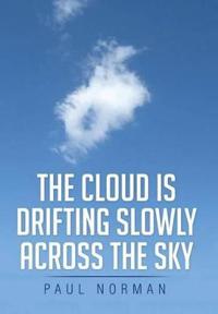 Bokomslag för "The Cloud Is Drifting Slowly Across the Sky"