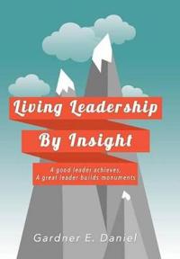 Bokomslag för "Living Leadership By Insight"