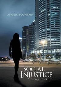 Social Injustice (The Quality of Life)