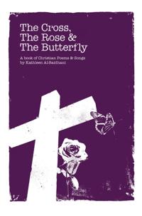 Cross, the Rose & the Butterfly