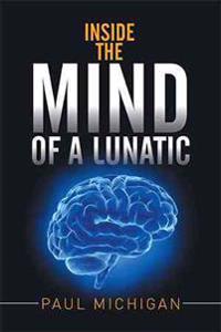 Bokomslag for "Inside the Mind of a Lunatic"