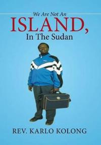 Kirjan kansi "We Are Not An Island, In The Sudan"