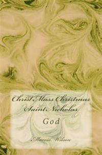 Christ Mass Christmas Saint Nicholas: God