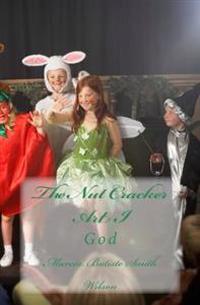 The Nut Cracker Art I: God