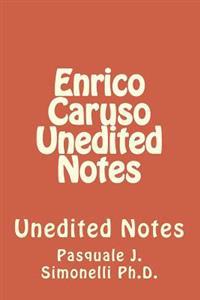 Bokomslag för "Enrico Caruso Unedited Notes: Unedited Notes"