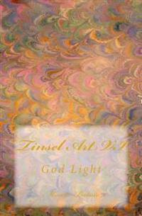 Tinsel Art VI: God Light