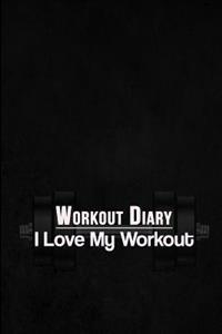 Workout Diary: I Love My Workout