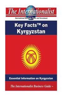 Key Facts on Kyrgyzstan: Essential Information on Kyrgyzstan