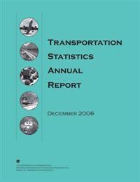 Transportation Statistics Annual Report: December 2006