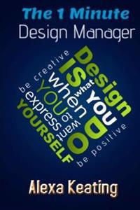 The 1 Minute Design Manager: The Little Manuel of Quick Tips