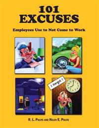 101 Excuses Employees Use To Not Come To Work