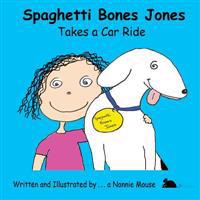 Spaghetti Bones Jones Takes a Car Ride