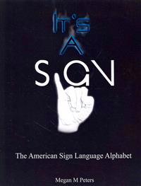 It's A Sign: The American Sign Language Alphabet