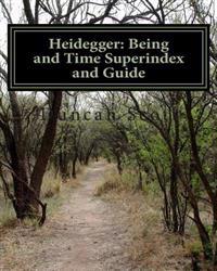 Heidegger: Being and Time Superindex and Guide