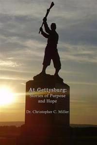 At Gettysburg: Stories of Purpose and Hope