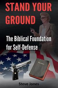 Stand Your Ground: The Biblical Foundation For Self-Defense