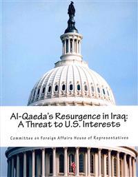 Al-Qaeda's Resurgence in Iraq: A Threat to U.S. Interests