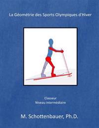 La Géométrie des Sports Olympiques d'Hiver