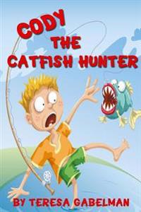 Cody The Catfish Hunter