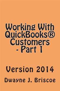 Working With QuickBooks(R) Customers - Part 1: Version 2014