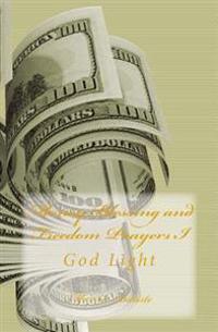 Money Blessing and Freedom Prayers