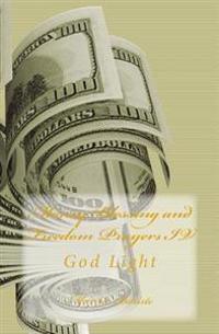 Money Blessing and Freedom Prayers IV: God Light