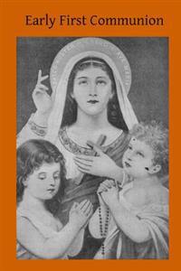 Early First Communion: A Commentary on the Decree "Quam Singulari"