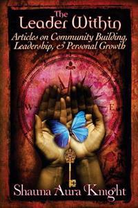 The Leader Within: : Articles on Community Building, Leadership, and Personal Grow