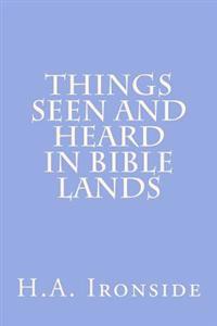 Things Seen And Heard In Bible Lands