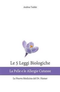 Le 5 Leggi Biologiche La Pelle e le Allergie Cutanee
