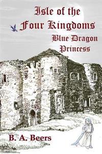 Blue Dragon Princess: Isle of the Four Kingdoms