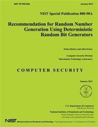 Recommendation for Random Number Generation Using Deterministic Random Bit Generators