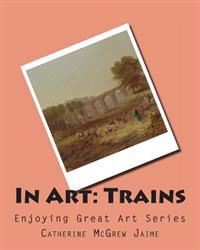 In Art: Trains