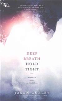 Deep Breath Hold Tight