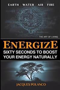Energize 60 Seconds to Boost Your Energy Naturally