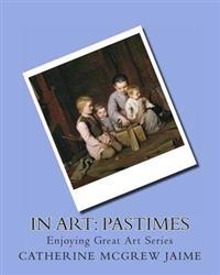 In Art: Pastimes