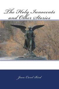 The Holy Innocents and Other Stories