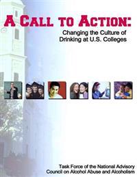 A Call to Action: Changing the Culture of Drinking at U.S. Colleges