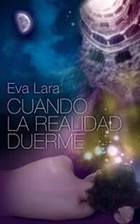 Cuando la realidad duerme / When reality sleeps