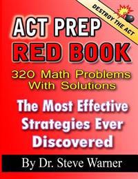 Bokomslag for "ACT Prep Red Book - 320 Math Problems with Solutions: The Most Effective Strategies Ever Discovered"