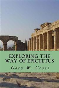 Exploring the Way of Epictetus
