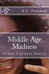 Middle Age Madness: Urban Lifestyle Poetry