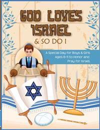 God Loves Israel & So Do I