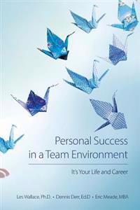 Personal Success in a Team Environment: It's Your LIfe and Career