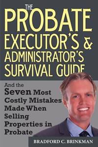 The Probate Administrator's and Executor's Survival Guide